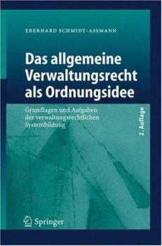 Paperback Das Allgemeine Verwaltungsrecht ALS Ordnungsidee: Grundlagen Und Aufgaben Der Verwaltungsrechtlichen Systembildung [German] Book