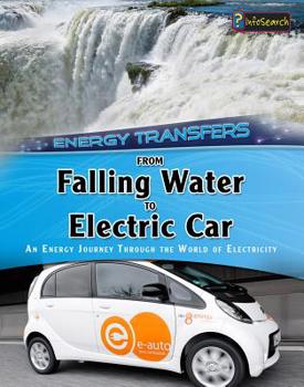 Hardcover From Falling Water to Electric Car: An Energy Journey Through the World of Electricity Book