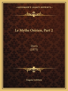 Paperback Le Mythe Osirien, Part 2: Osiris (1875) [French] Book