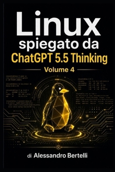 LiNUX spiegato da GPT 5.5 Thinking: Volume 4