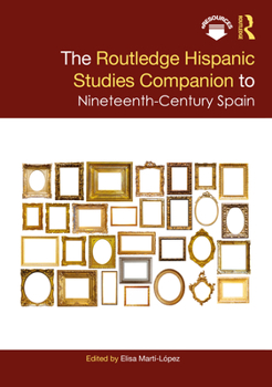 Hardcover The Routledge Hispanic Studies Companion to Nineteenth-Century Spain Book