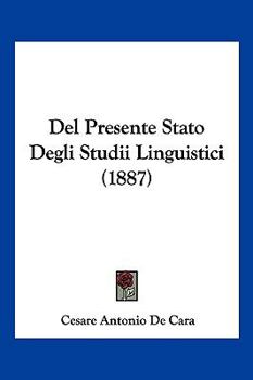 Paperback Del Presente Stato Degli Studii Linguistici (1887) [Italian] Book