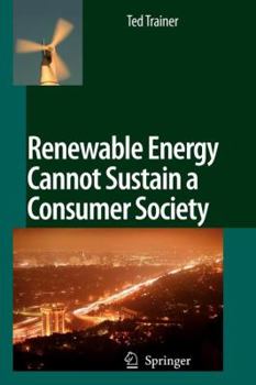 Paperback Renewable Energy Cannot Sustain a Consumer Society Book