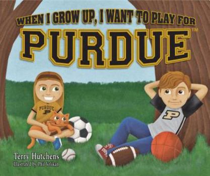 Hardcover When I Grow Up, I Want to Play for Purdue Book