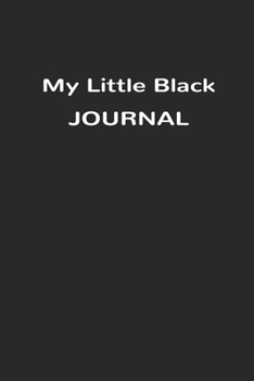 My Little Black Journal: Classic Black Style Notebook With Blank Pages With Lines for Journaling, Personal Diary, Project Manager, Planner