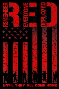 Remenber Everyone Deployed Until They All Come Home: Red Friday Veterans day Notebook 6 x 9 Blank Notebook, notebook journal, Dairy, 100 pages.