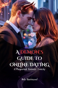 Paperback A Demon's Guide to Online Dating: A Paranormal Romantic Comedy Book