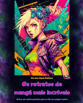 Paperback Os retratos de mangá mais incríveis - O livro de colorir perfeito para os fãs de mangá e anime: Uma jornada pelo maravilhoso mundo dos melhores mangás [Portuguese] Book