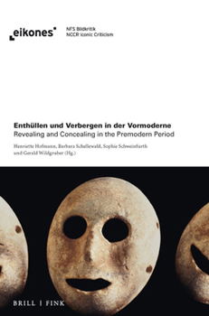 Paperback Enthullen Und Verbergen in Der Vormoderne / Revealing and Concealing in the Premodern Period [German] Book