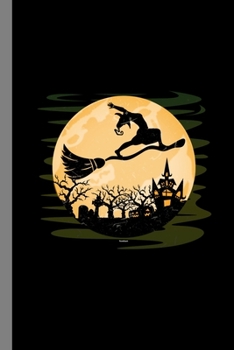Yoga Witch: Witchcraft Halloween Party Scary Yogis Hallows Eve All Saint's Day Celebration Gift For Celebrant And Trick Or Treat (6"x9") Lined Notebook To Write In