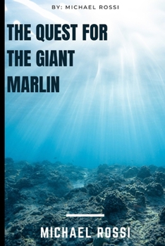 Paperback The Quest for the Giant Marlin Book