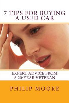 Paperback 7 Tips for Buying a Used Car: Expert Advice from a 20-year Veteran Book