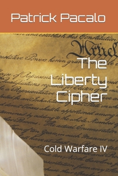 Paperback The Liberty Cipher: Cold Warfare IV Book