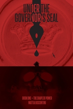 Paperback Under the Governor's Seal: Book One - The Shape of Power Book