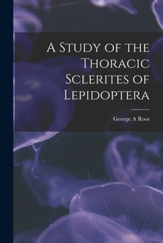 Paperback A Study of the Thoracic Sclerites of Lepidoptera Book