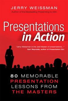 Hardcover Presentations in Action: 80 Memorable Presentation Lessons from the Masters Book