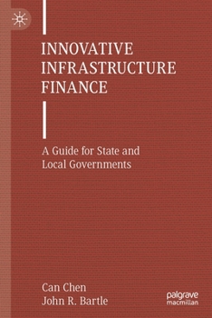 Paperback Innovative Infrastructure Finance: A Guide for State and Local Governments Book