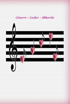 Gitarre - Lieder - Akkorde: Noten - Lied- Lieder Komponieren - Violinenschl�ssel - Kinder - Musiker - Musik - Instrumente Lernen - Schreiben - Akkorde