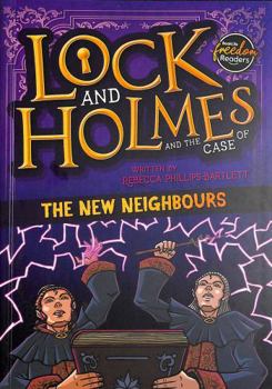 Lock and Holmes: And the Case of the New Neighbours (BookLife Freedom Readers)