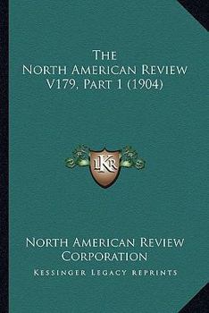 Paperback The North American Review V179, Part 1 (1904) Book