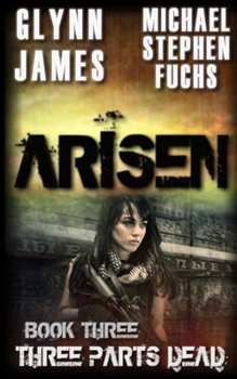 Three Parts Dead - Book #3 of the Arisen