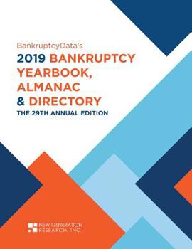 Paperback The 2019 Bankruptcy Yearbook, Almanac & Directory: The 29th Annual Edition Book