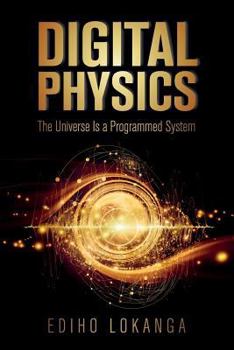 Paperback Digital Physics: The Universe Is a Programmed System Book