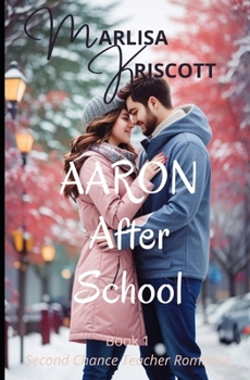 Aaron After School - Book #1 of the Second Chance Teacher Romance