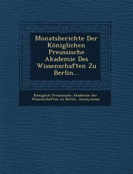 Monatsberichte Der Koniglichen Preussische Akademie Des Wissenschaften Zu Berlin...