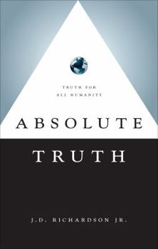 Paperback Absolute Truth: Truth for All Humanity Book