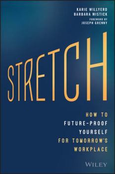 Hardcover Stretch: How to Future-Proof Yourself for Tomorrow's Workplace Book