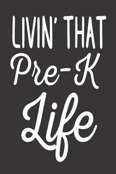 Livin' That Pre-K Life: Funny Preschool Class Activity Notebook