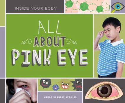 All about Pink Eye - Book  of the Inside Your Body