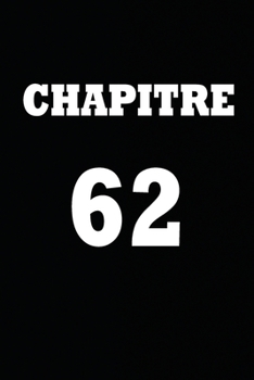 Paperback Chapitre 62: cadeau pour femme/ cadeau pour homme/ cadeau pour ami/ cadeau pour amie/ cadeau anniversaire/cadeau Anniversaire pour [French] Book
