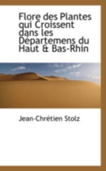 Paperback Flore Des Plantes Qui Croissent Dans Les D Partemens Du Haut & Bas-Rhin Book