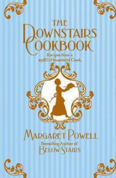 Hardcover The Downstairs Cookbook: Recipes from a 1920s Household Cook. by Margaret Powell Book