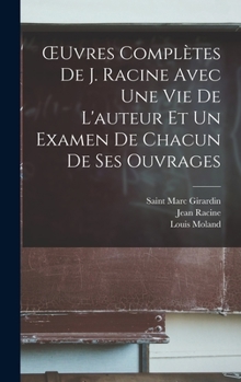 Hardcover OEuvres complètes de J. Racine avec une vie de L'auteur et un examen de chacun de ses ouvrages [French] Book