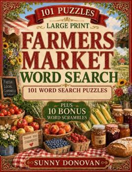 Large Print Farmers Market Word Search: 101 Puzzles for Adults & Seniors Plus 10 Bonus Word Scrambles