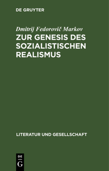 Hardcover Zur Genesis Des Sozialistischen Realismus: Erfahrungen Und Leistungen Süd- Und Westslawischer Literaturen in Den Zwanziger Und Dreißigerjahren [German] Book
