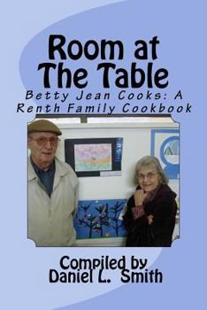 Paperback Room At The Table: Betty Jean Cooks: A Renth Family Cookbook Book