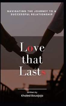 Paperback Love that Lasts: Navigating the Journey to a Successful Relationship Book
