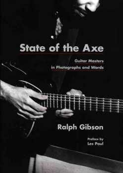 Paperback State of the Axe: Guitar Masters in Photographs and Words Book