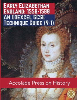 Paperback Early Elizabethan England, 1558-1588: An Edexcel GCSE Technique Guide (9-1) Book