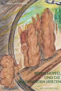 Hardcover Wipfelhüpfel und die wachsenden Herzen [German] Book