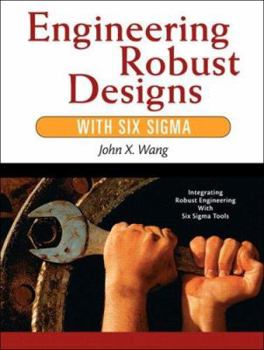 Hardcover Engineering Robust Designs with Six SIGMA Book