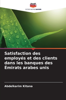 Paperback Satisfaction des employés et des clients dans les banques des Émirats arabes unis [French] Book