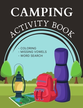 Paperback Camping Activity Book: Challenging Puzzle Brain book For Adults and Kids with Coloring Pages, Missing Vowels and Word Search Puzzles Book