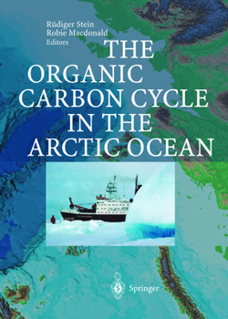 Paperback The Organic Carbon Cycle in the Arctic Ocean Book