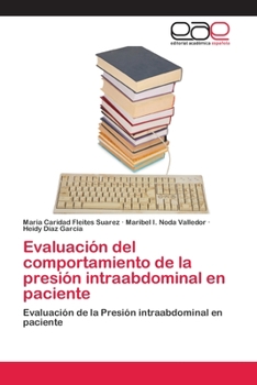Paperback Evaluación del comportamiento de la presión intraabdominal en paciente [Spanish] Book