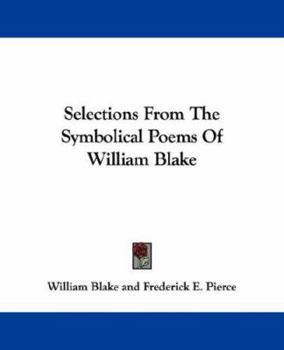 Paperback Selections From The Symbolical Poems Of William Blake Book